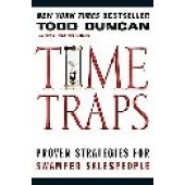Time Traps: Proven Strategies For Swamped Salespeople by Todd Duncan 